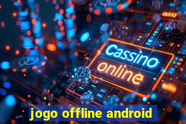 jogo offline android